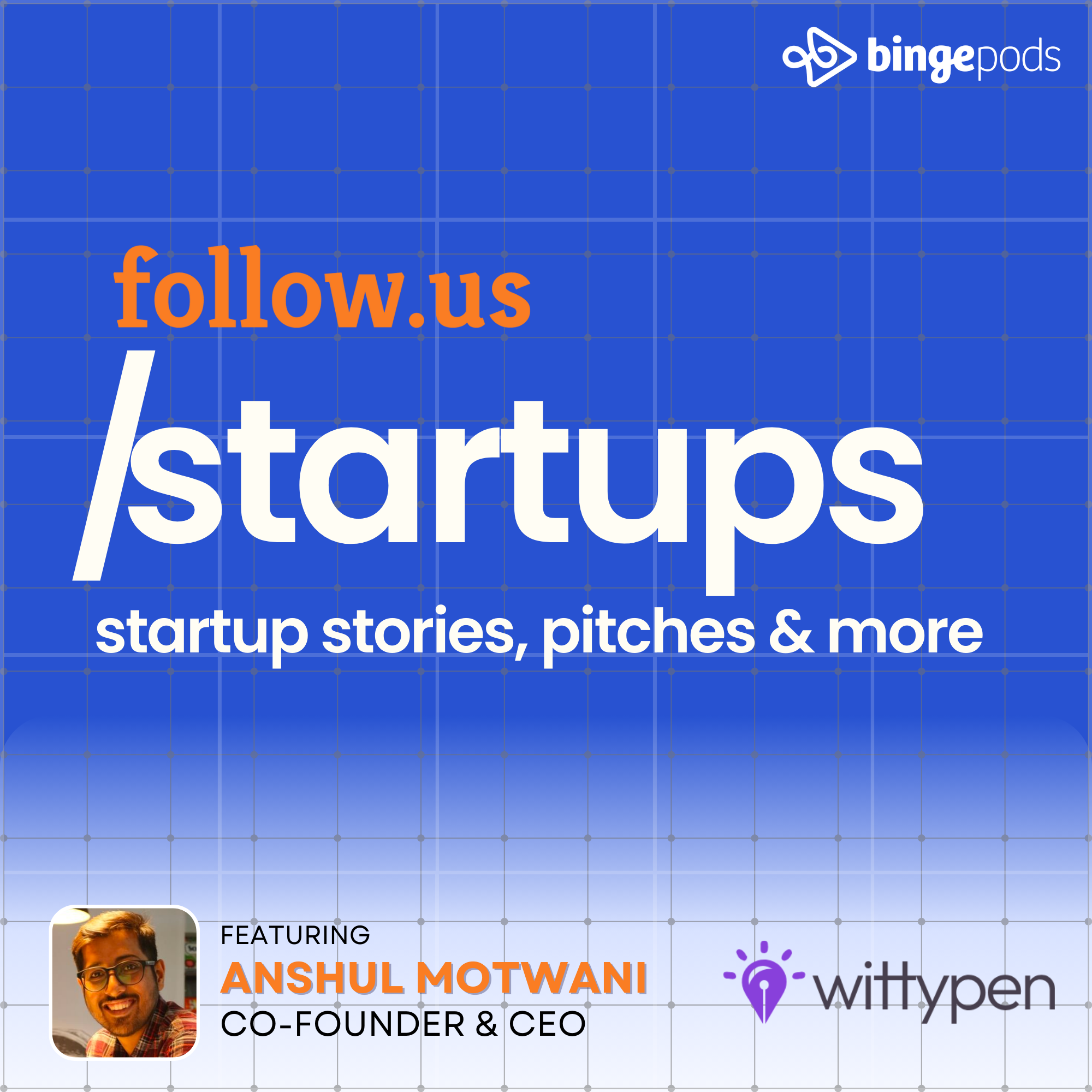 Anshul Motwani - Co-founder and CEO - Wittypen episode artwork