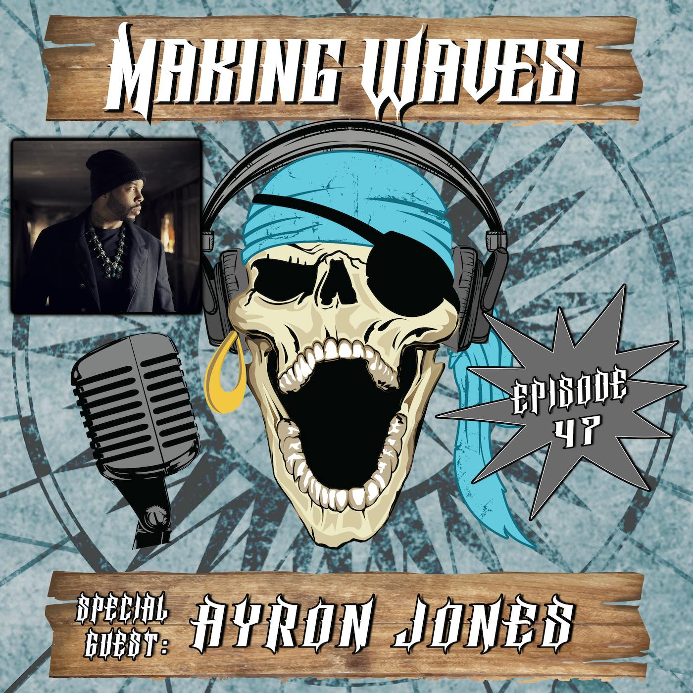 Ep. 47 Making Waves with Ayron Jones!