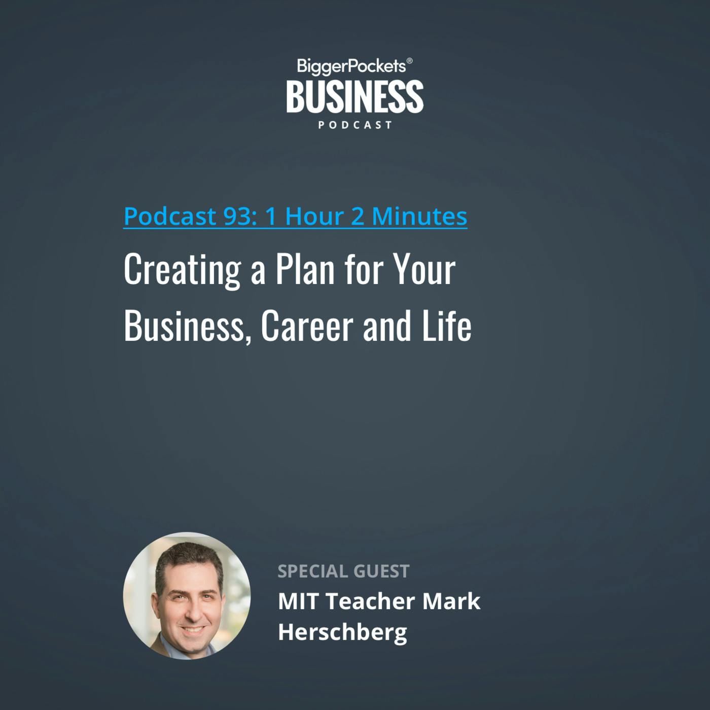 93: Creating a Plan for Your Business, Career and Life with MIT Teacher Mark Herschberg