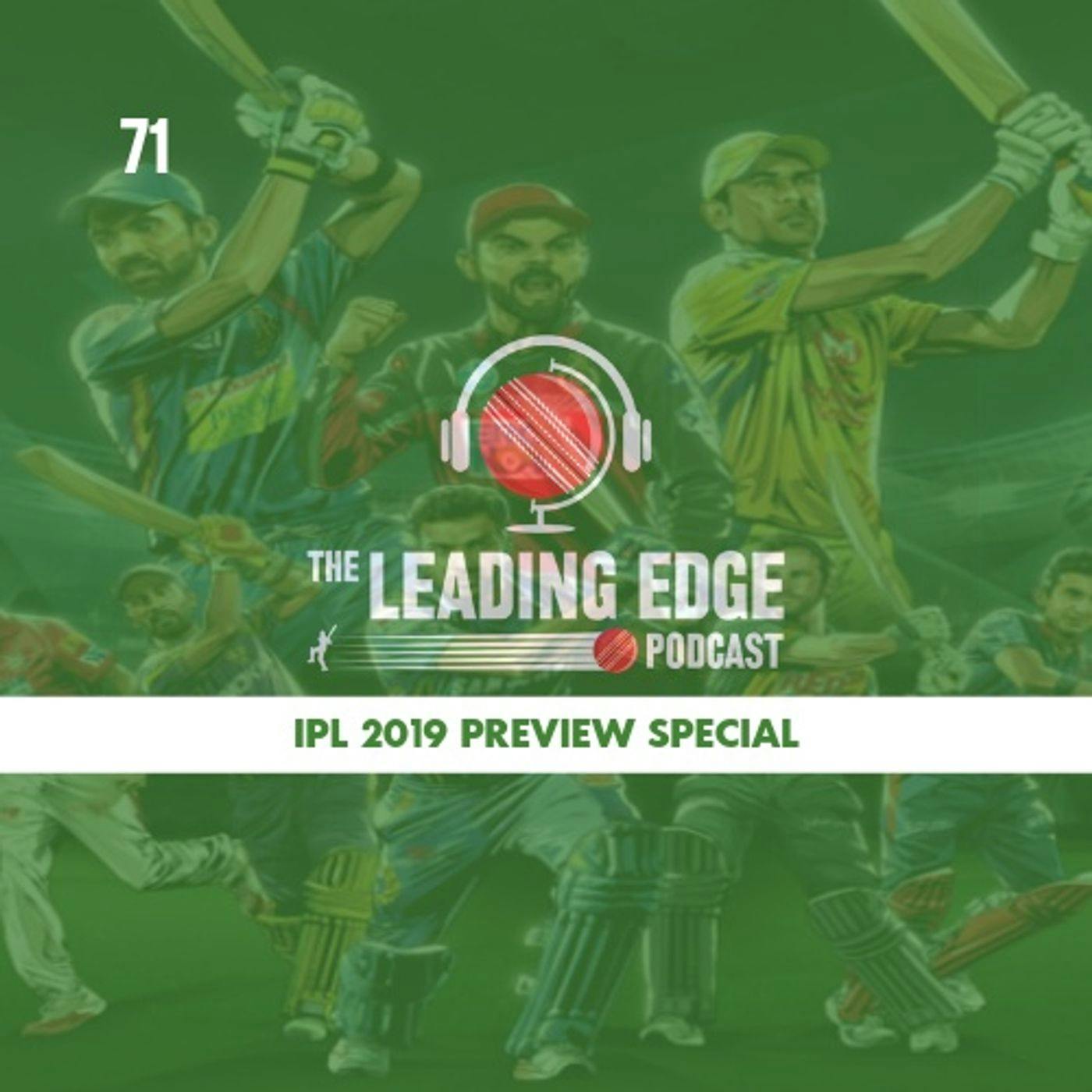 IPL 2019 PREVIEW SPECIAL | Leading Edge Cricket Podcast Ep71