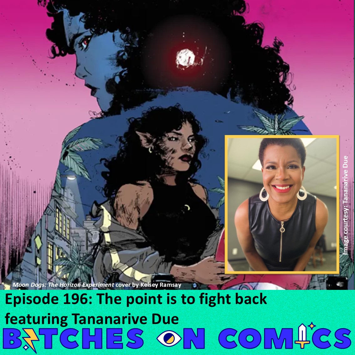 Episode 196: The point is to fight back featuring Tananarive Due
