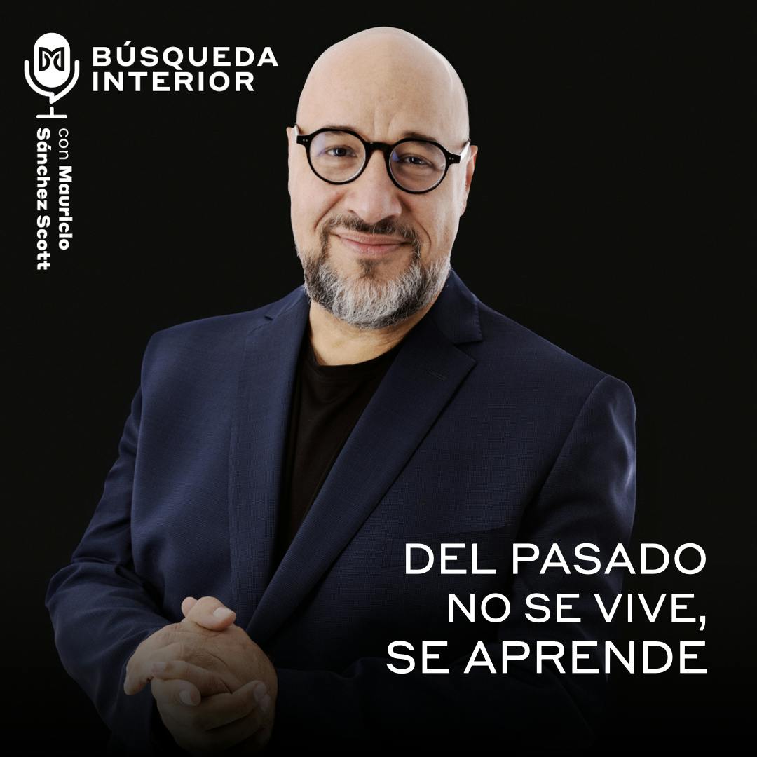 Del pasado no se vive, se aprende Del pasado no se vive, se aprende