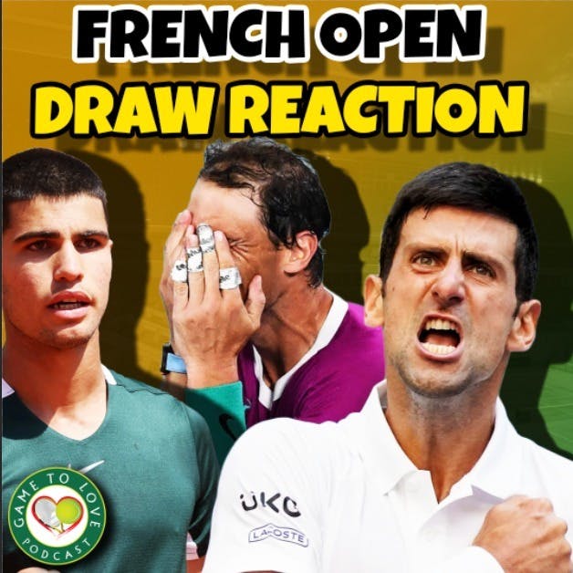 French Open Men's Live Draw Reaction 2022 | GTL Tennis Podcast #353