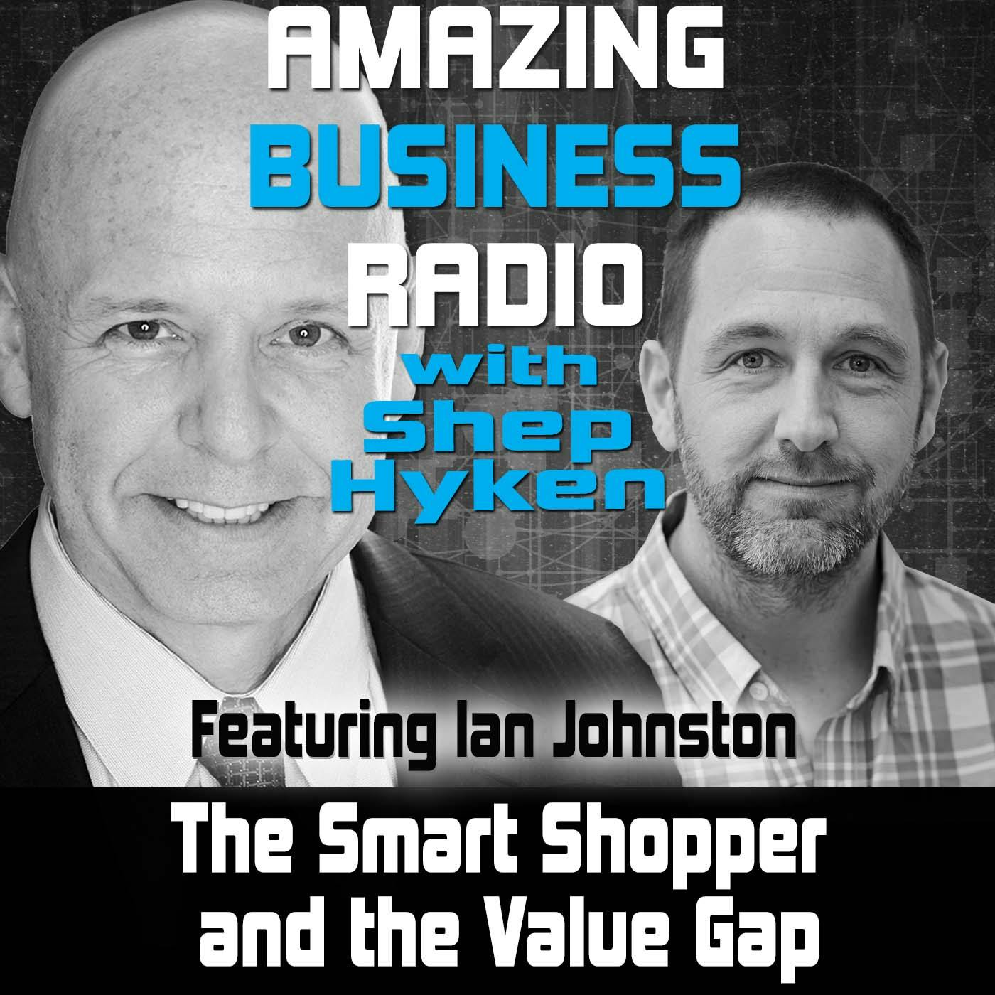 The Smart Shopper and the Value Gap Featuring Ian Johnston