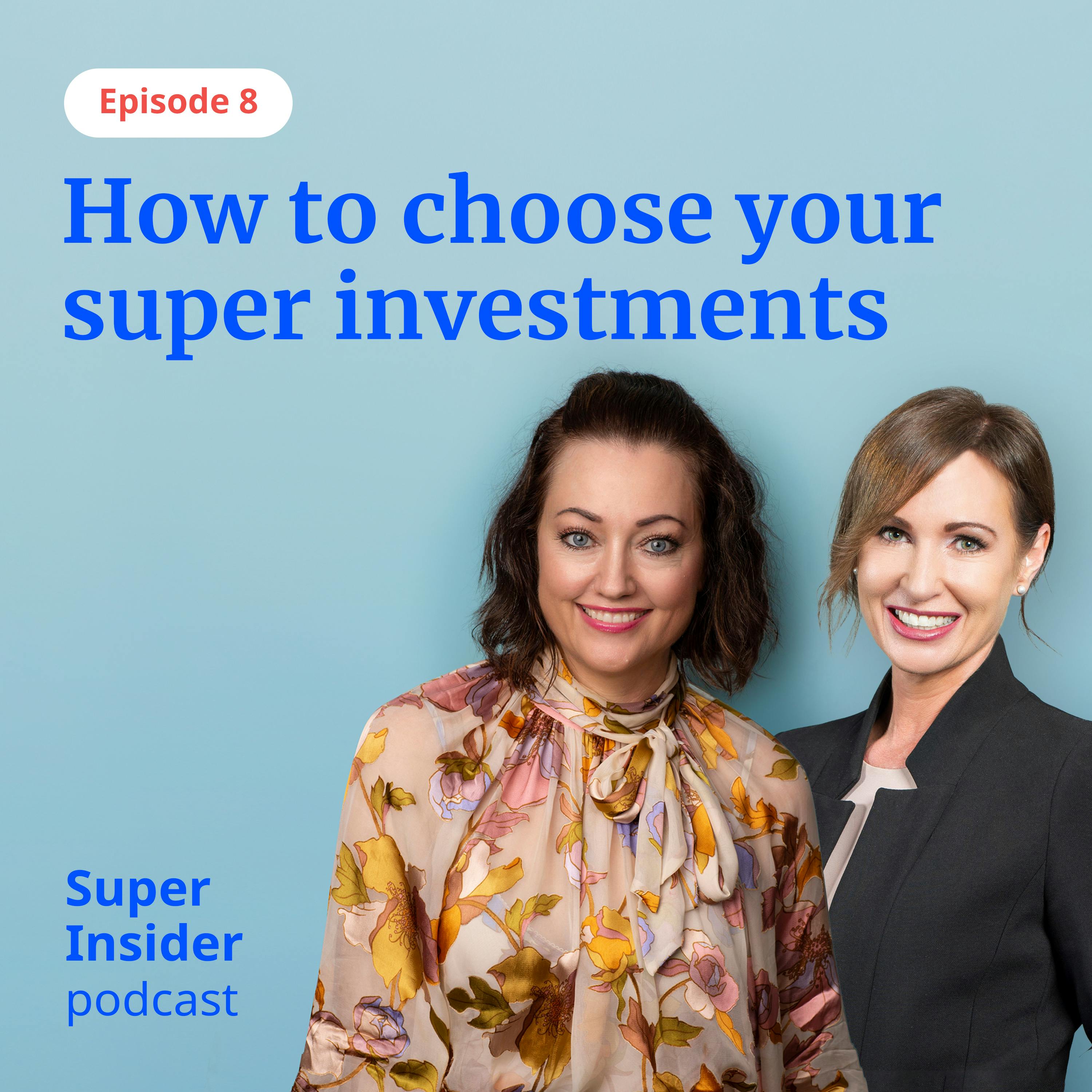 How to choose your super investment options - a deep dive into helping you understand how and where your super is invested