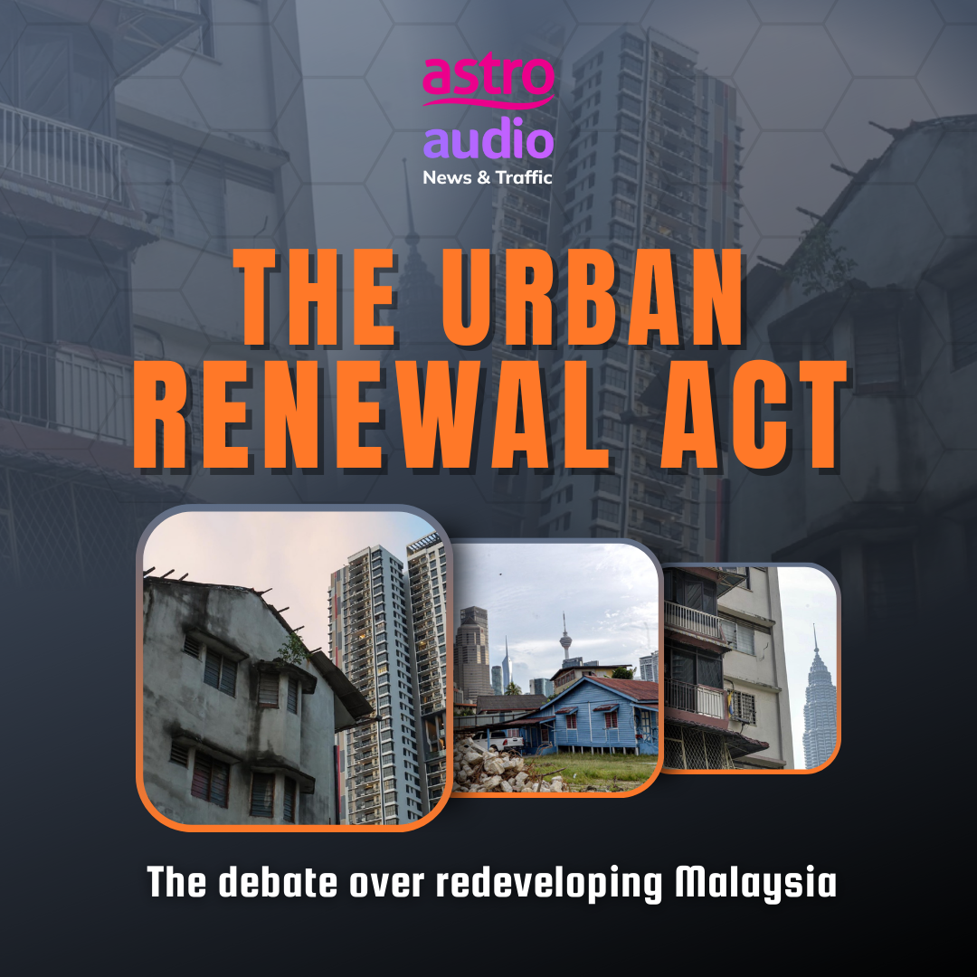 NEWS | The Urban Renewal Act - The Debate Over Redeveloping Malaysia