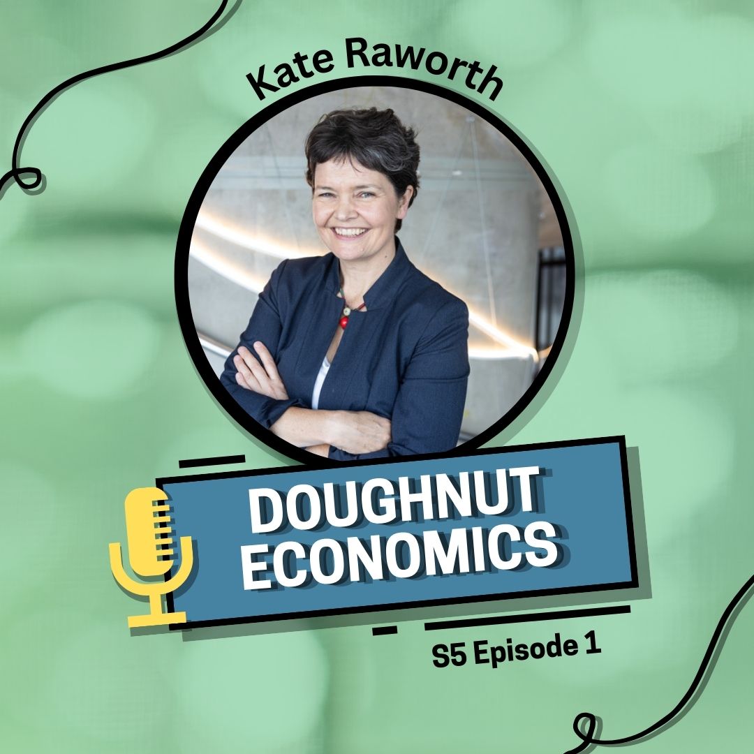S5E01: Kate Raworth – Doughnut Economics