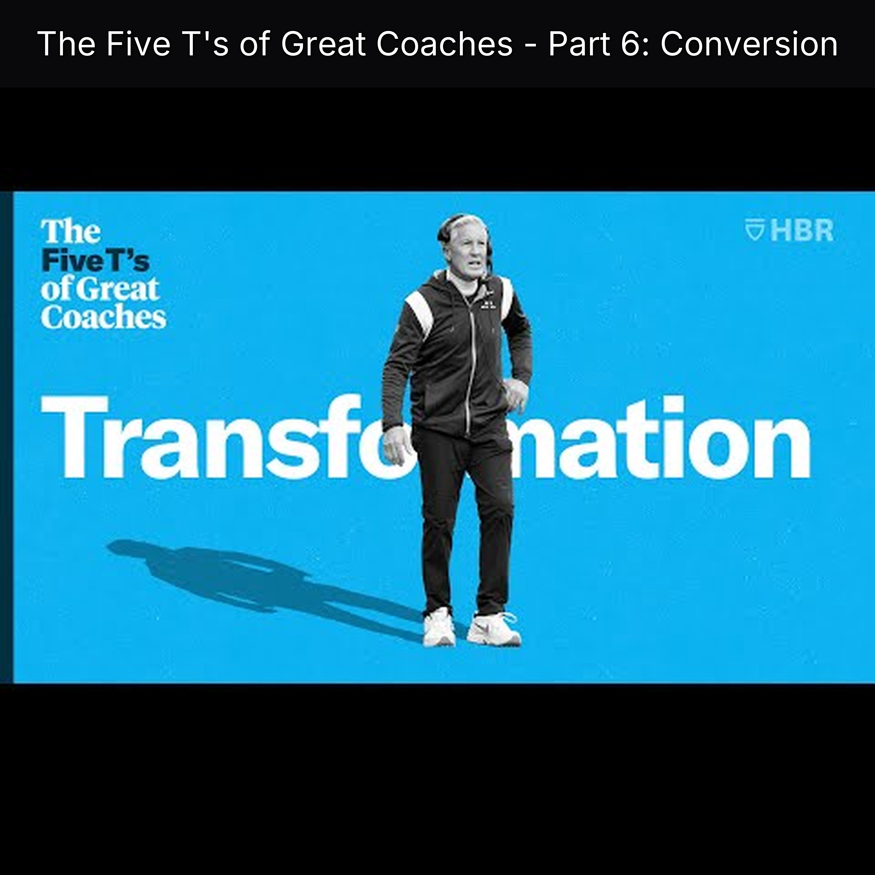 The Five T's of Great Coaches - Part 6: Conversion