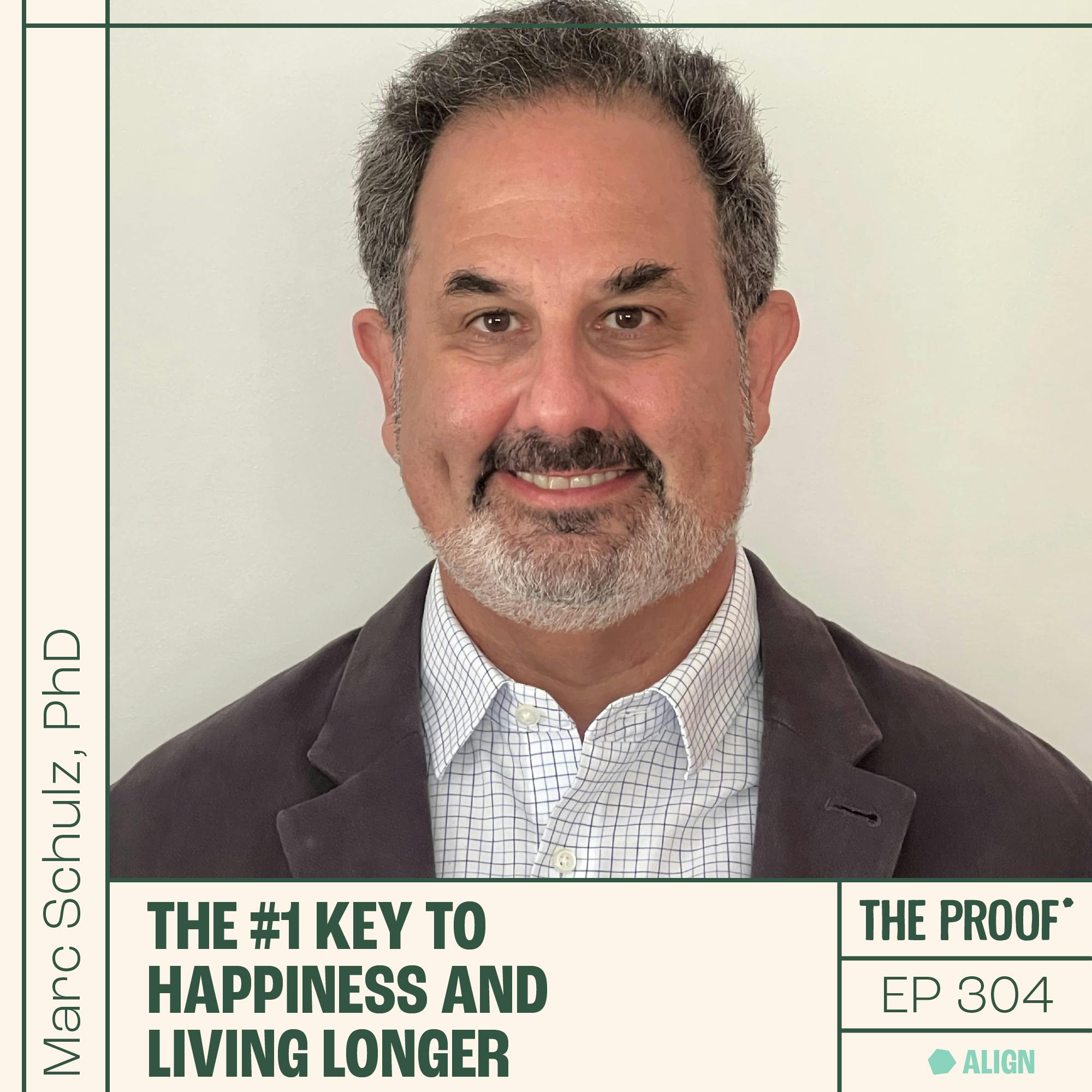 The #1 key to happiness and living longer | Marc Schulz, PhD