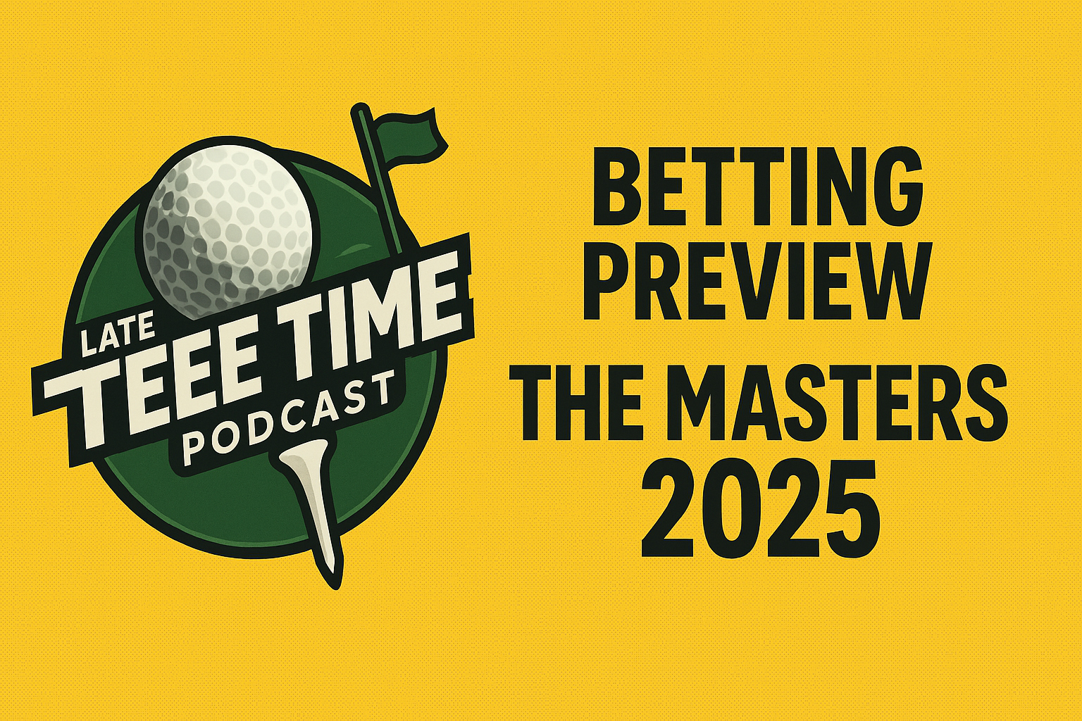 THE MASTERS 2025 BETTING PREVIEW, TIPS AND DISCUSSION
