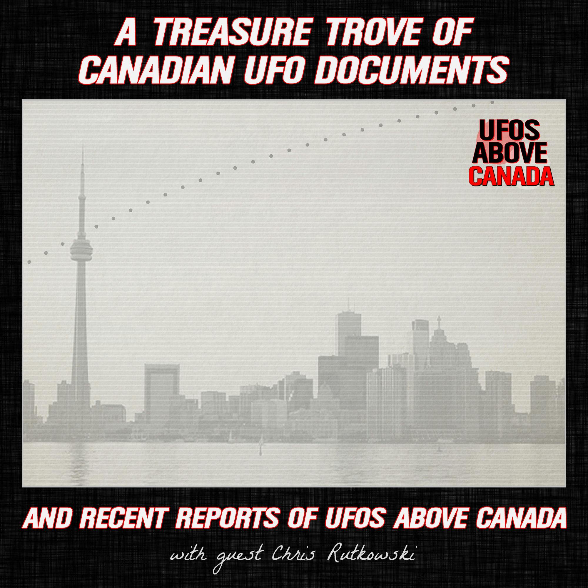UFOs Above Canada - Discussing a treasure trove of government UFO documents and recent Canadian UFO reports