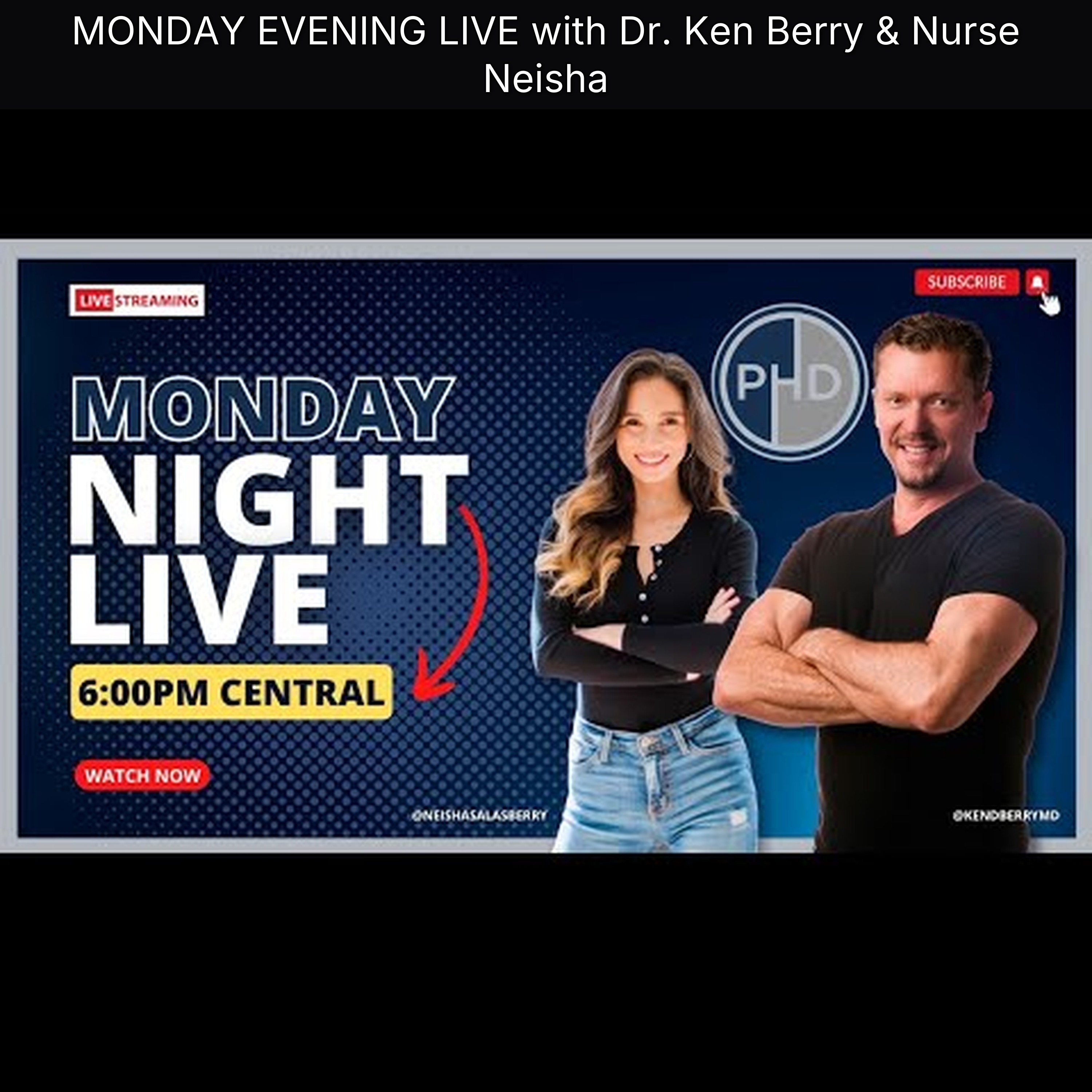 MONDAY EVENING LIVE with Dr. Ken Berry & Nurse Neisha