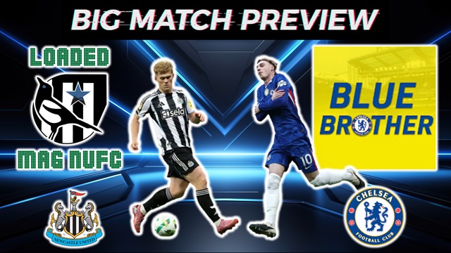 💥Big Match Preview - Newcastle United Vs Chelsea With @BlueBrotherCFC ​