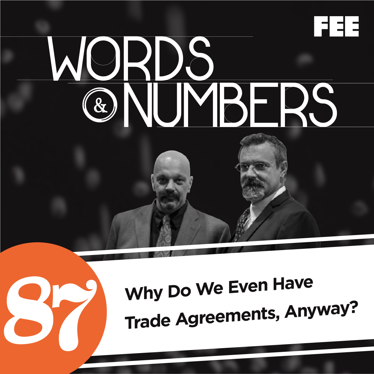 Episode 87: Why Do We Even Have Trade Agreements, Anyway?