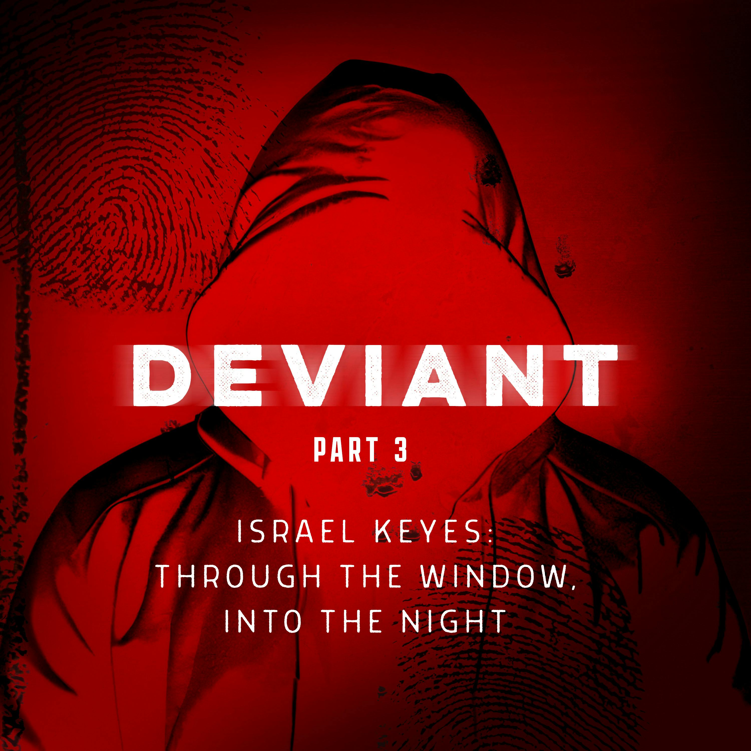 Israel Keyes Part 3: Through the Window, Into the Night