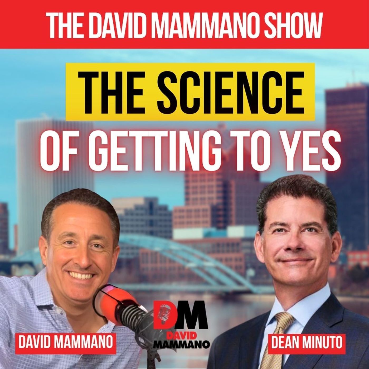 The Science of Getting a Yes, with Dean Minuto