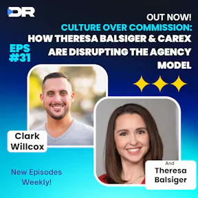 #31- Culture over Commission: How Theresa Balsiger & Carex are Disrupting the Agency Model