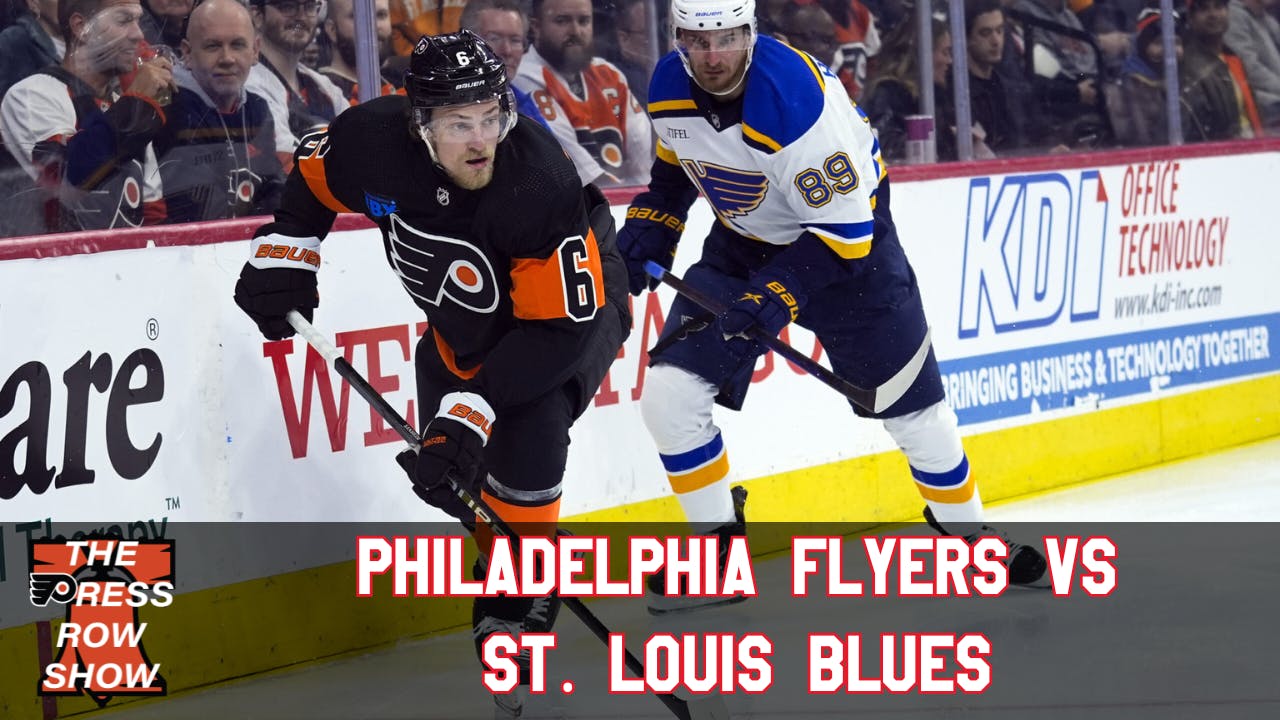Philadelphia Flyers vs. St. Louis Blues (11/20/25) - The Press Row Show: Pregame, INTs, Postgame Philadelphia Flyers vs. St. Louis Blues (11/20/25) - The Press Row Show: Pregame, INTs, Postgame