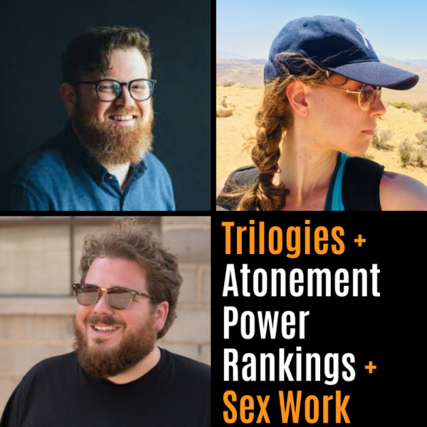 Trilogies, Atonement Power Rankings, & Sex Work at Happy Hour