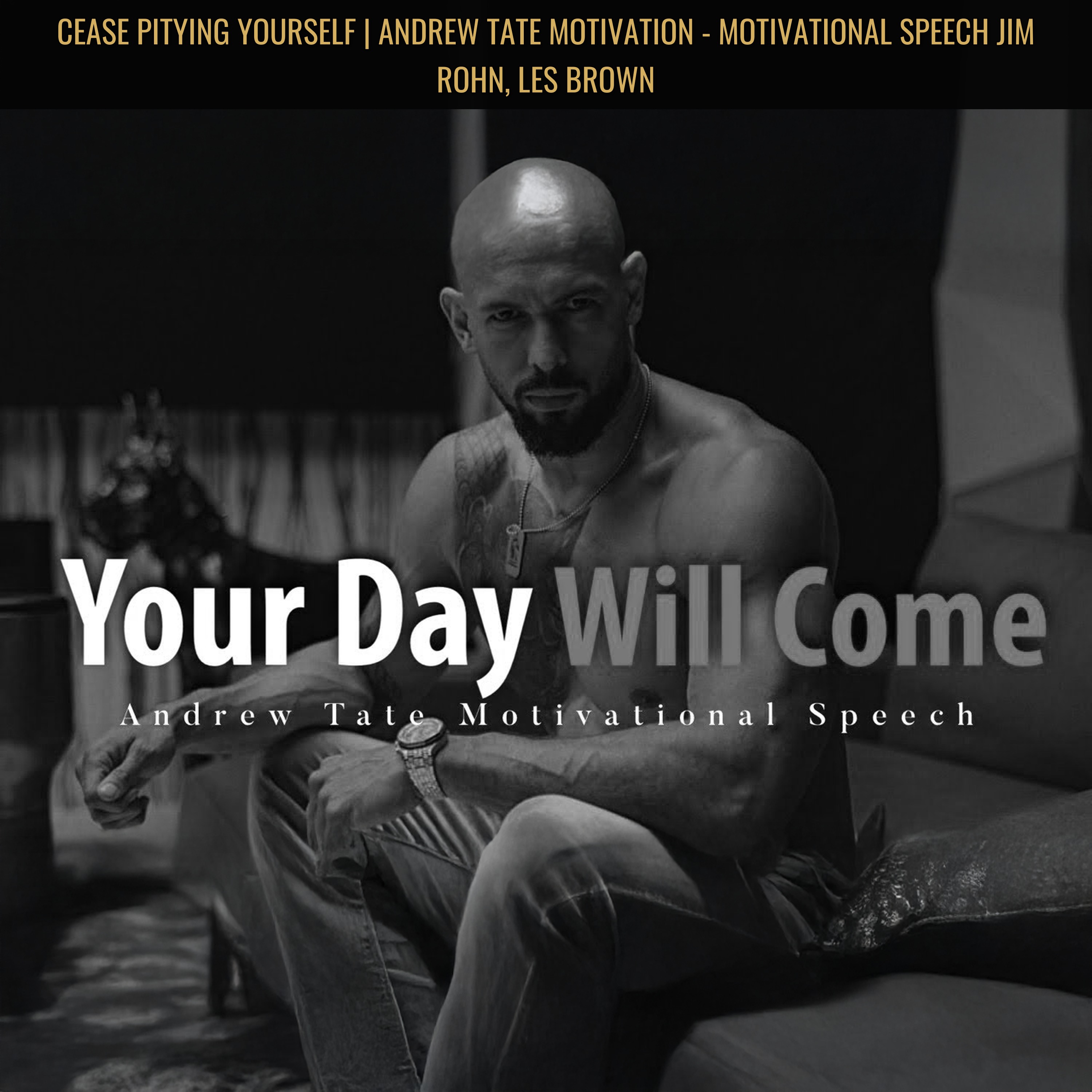 CEASE PITYING YOURSELF | Andrew Tate Motivation - Motivational Speech Jim Rohn, Les Brown