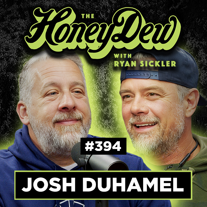 394: Josh Duhamel: He Beat Ashton Kutcher Before They Were Famous | The HoneyDew with Ryan Sickler #394