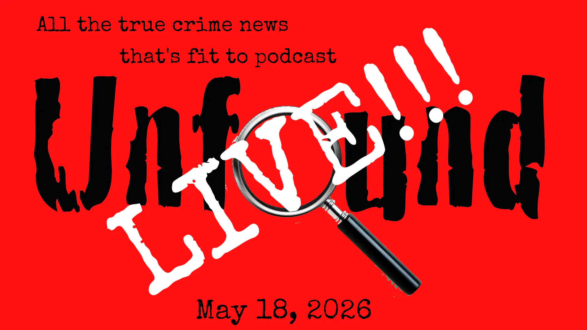 Episode 204: Unfound Live for May 18, 2026 episode artwork