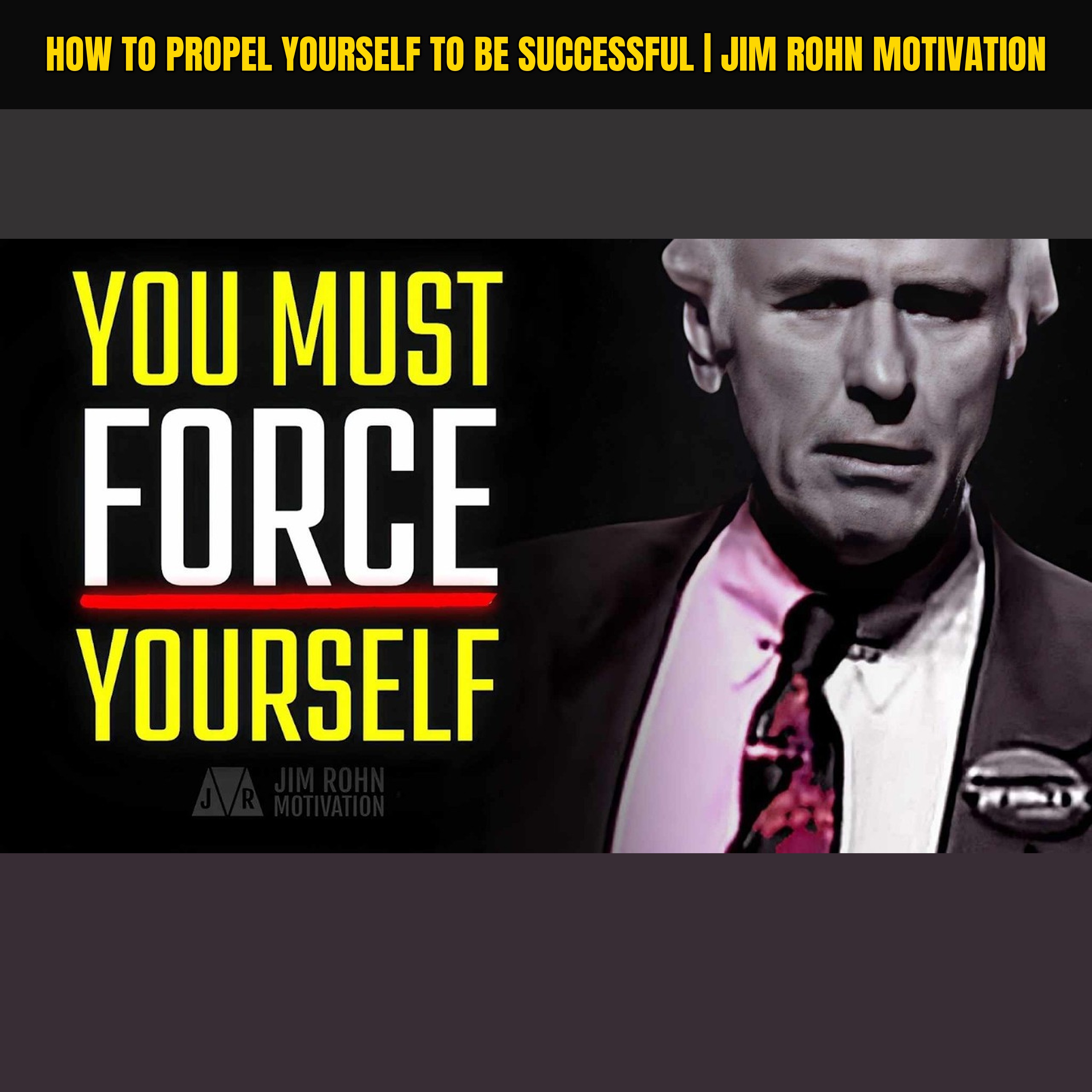 How To Propel Yourself To Be Successful | Jim Rohn Motivation