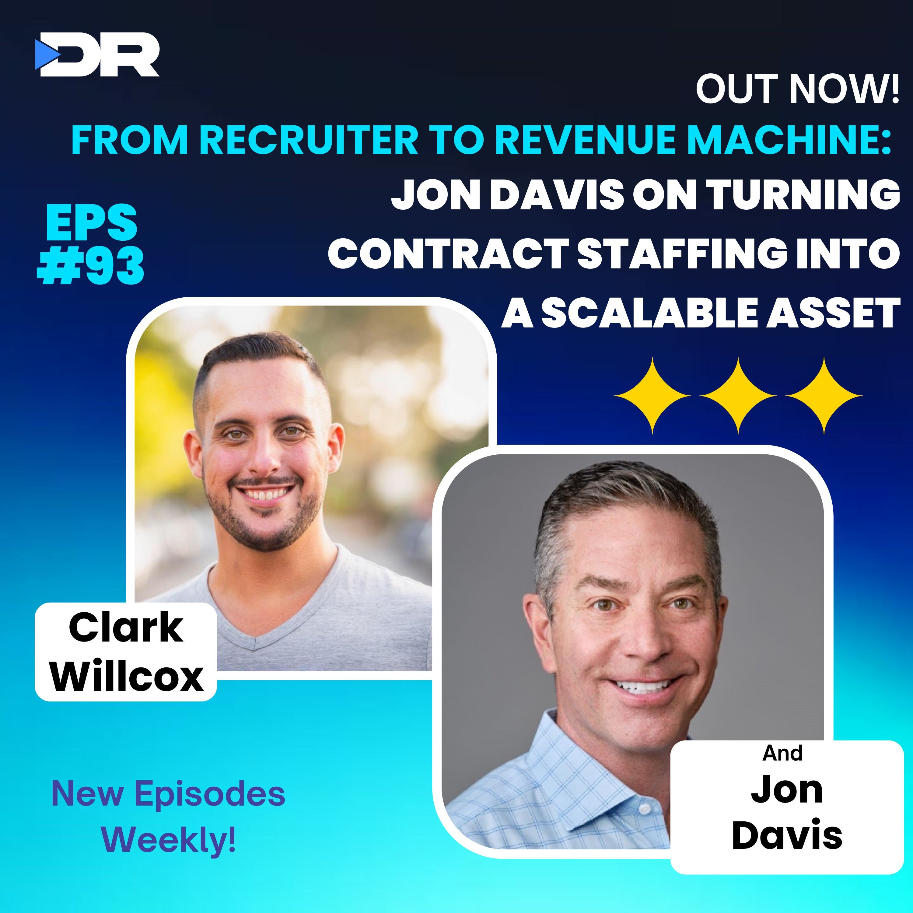 #93- From Recruiter to Revenue Machine: Jon Davis on Turning Contract Staffing into a Scalable Asset
