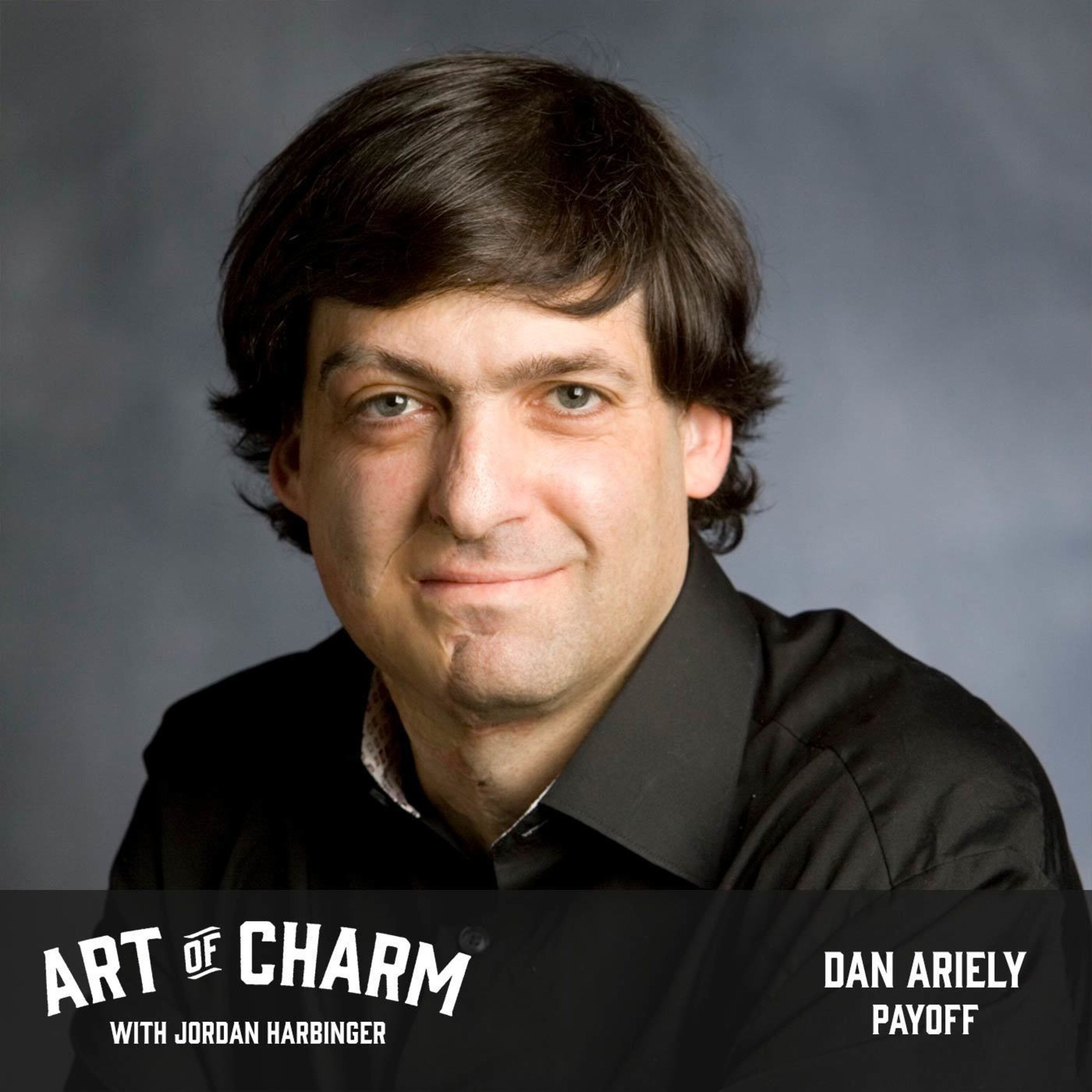 561: Dan Ariely | Payoff