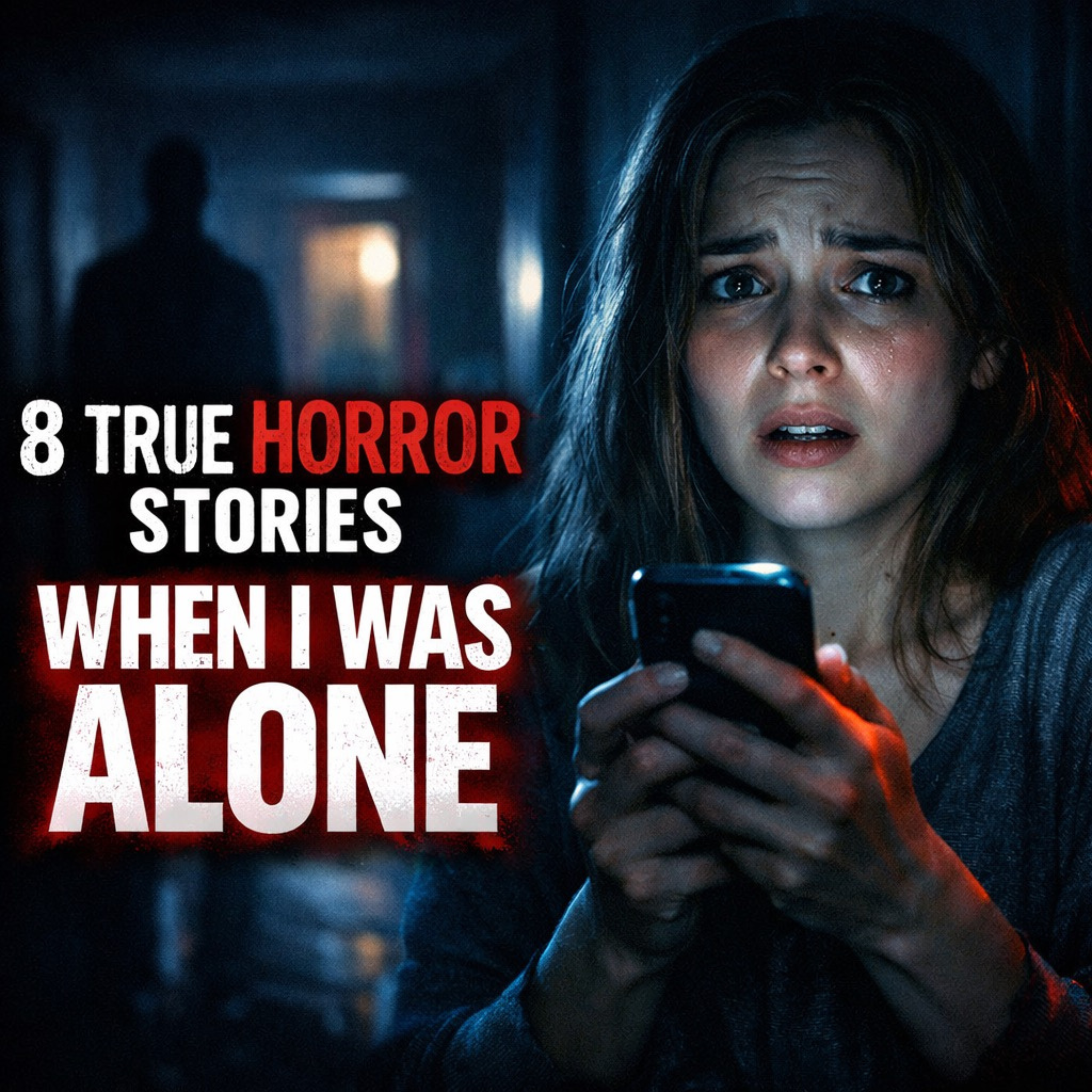 8 True Horror Stories That Happened When I Was Alone (You’re Not Ready)