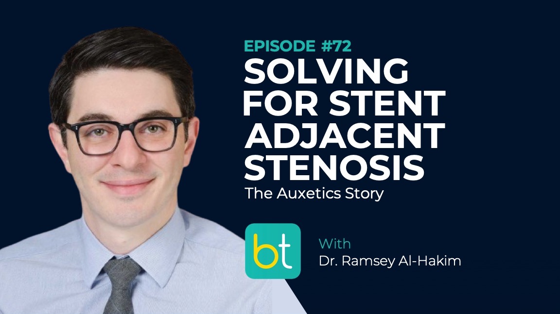 Ep. 72 Solving for Stent Adjacent Stenosis: The Auxetics Story with Dr. Ramsey Al-Hakim episode artwork