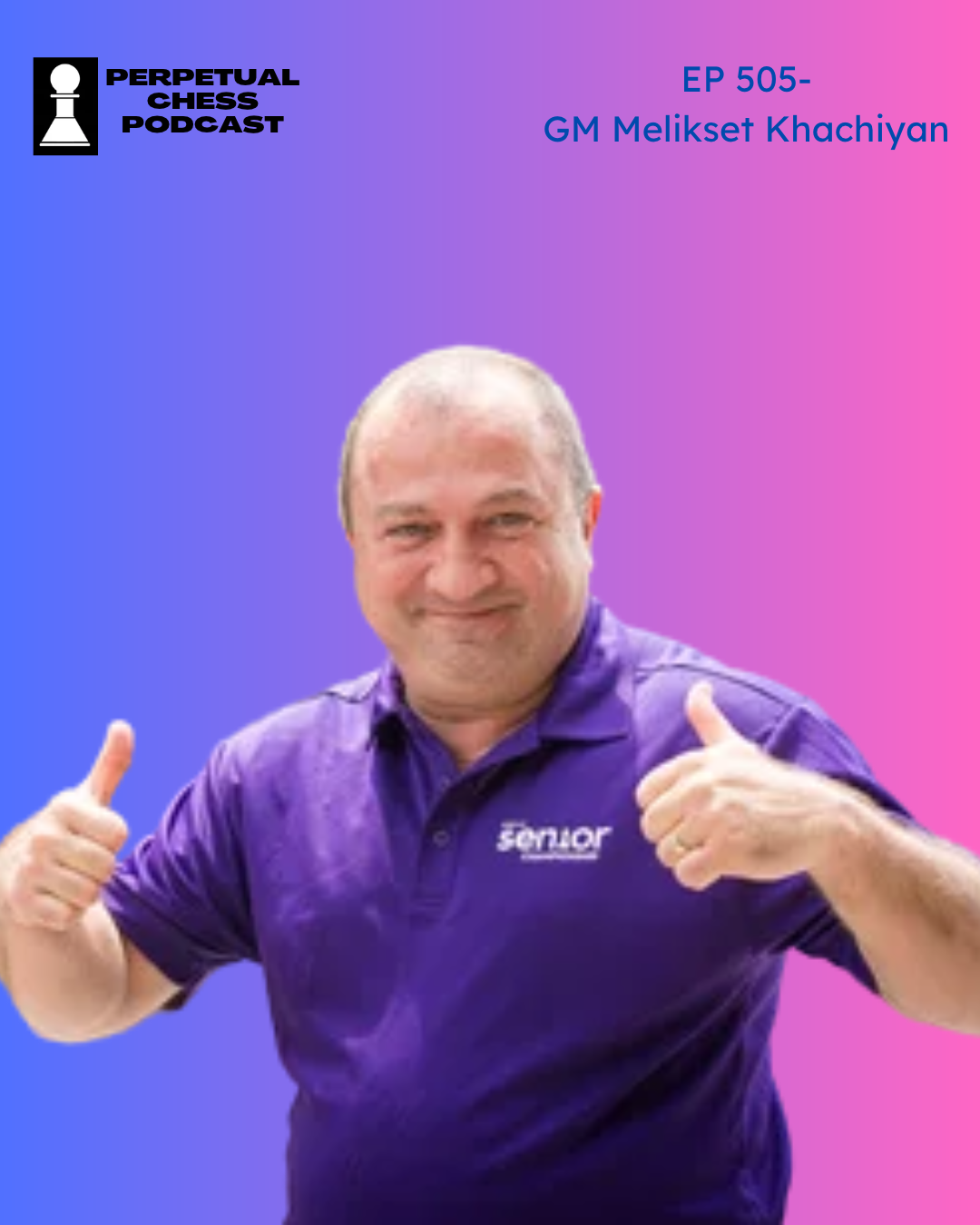 EP 505- GM Melik Khachiyan on Building a Winning Team and Developing Chess Talent