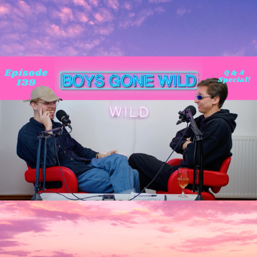 Boys Gone Wild | Episode 139: Q & A Special! episode artwork