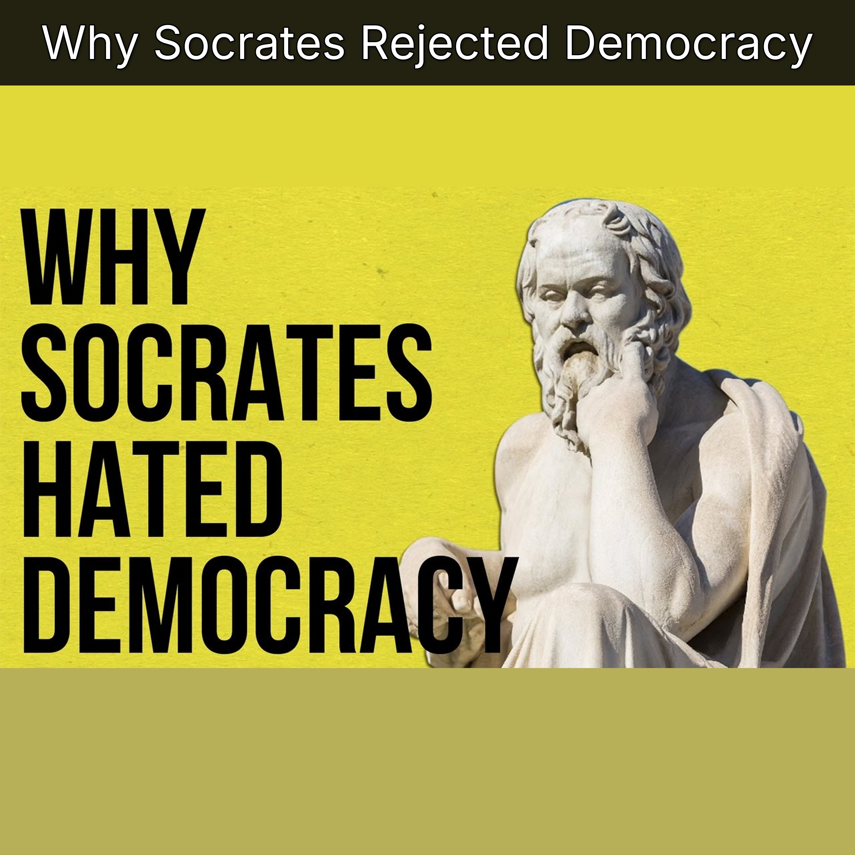 Why Socrates Rejected Democracy