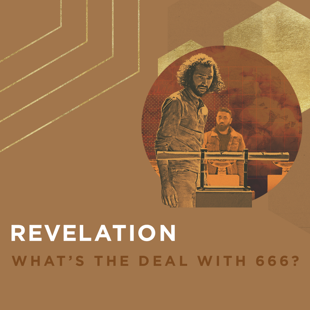 Revelation Overview: What's the Deal with 666?