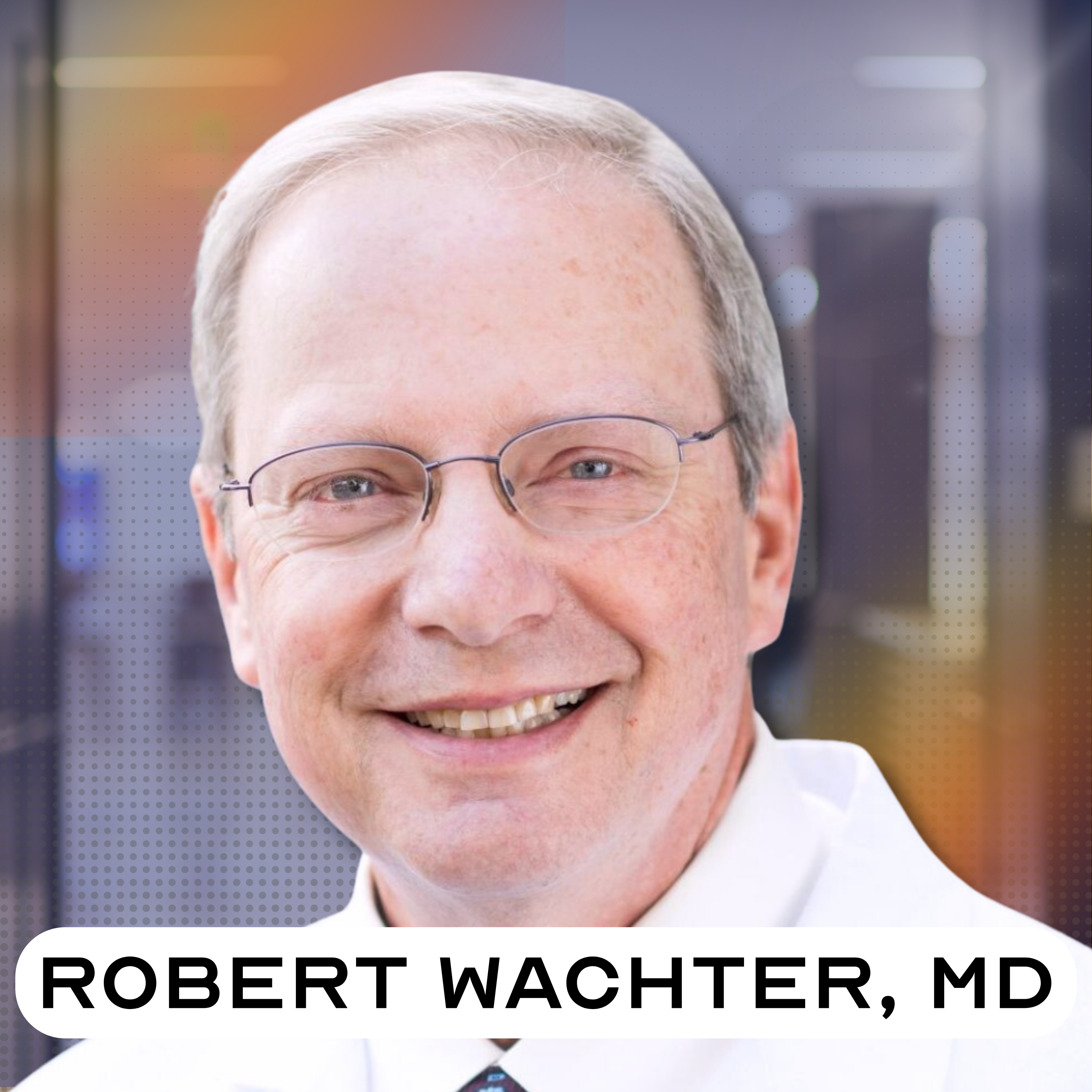 Dr. Robert Wachter on why healthcare is finally ready for its "giant leap" because of AI