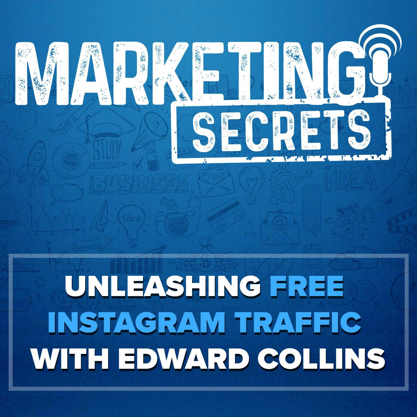 Unleashing Free Instagram Traffic with Edward Collins by Russell Brunson