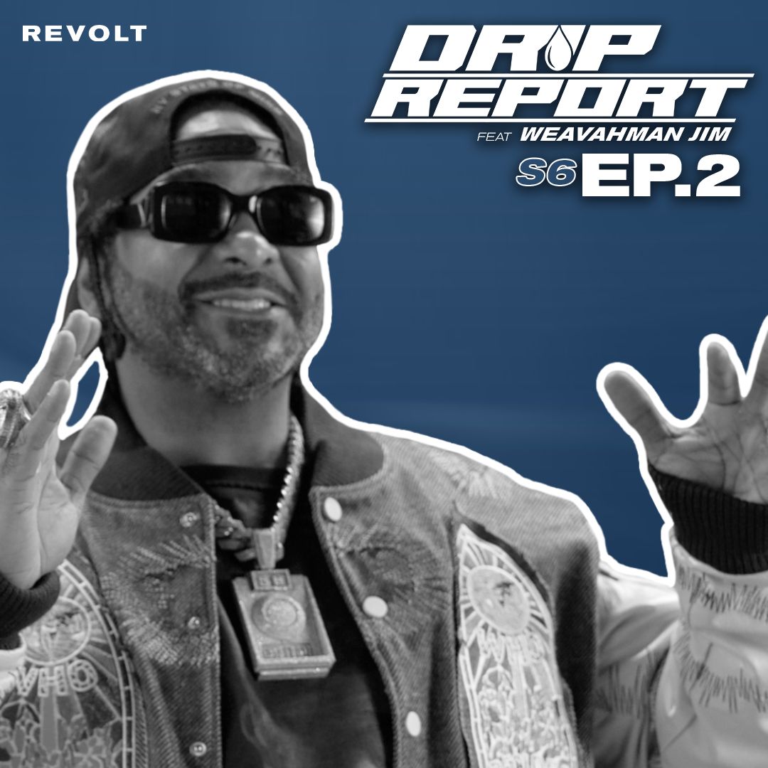 S6 Ep2: Jim Jones On The Weekend Forecast, New Music, Mitchell & Ness Ownership Group & More | Drip Report