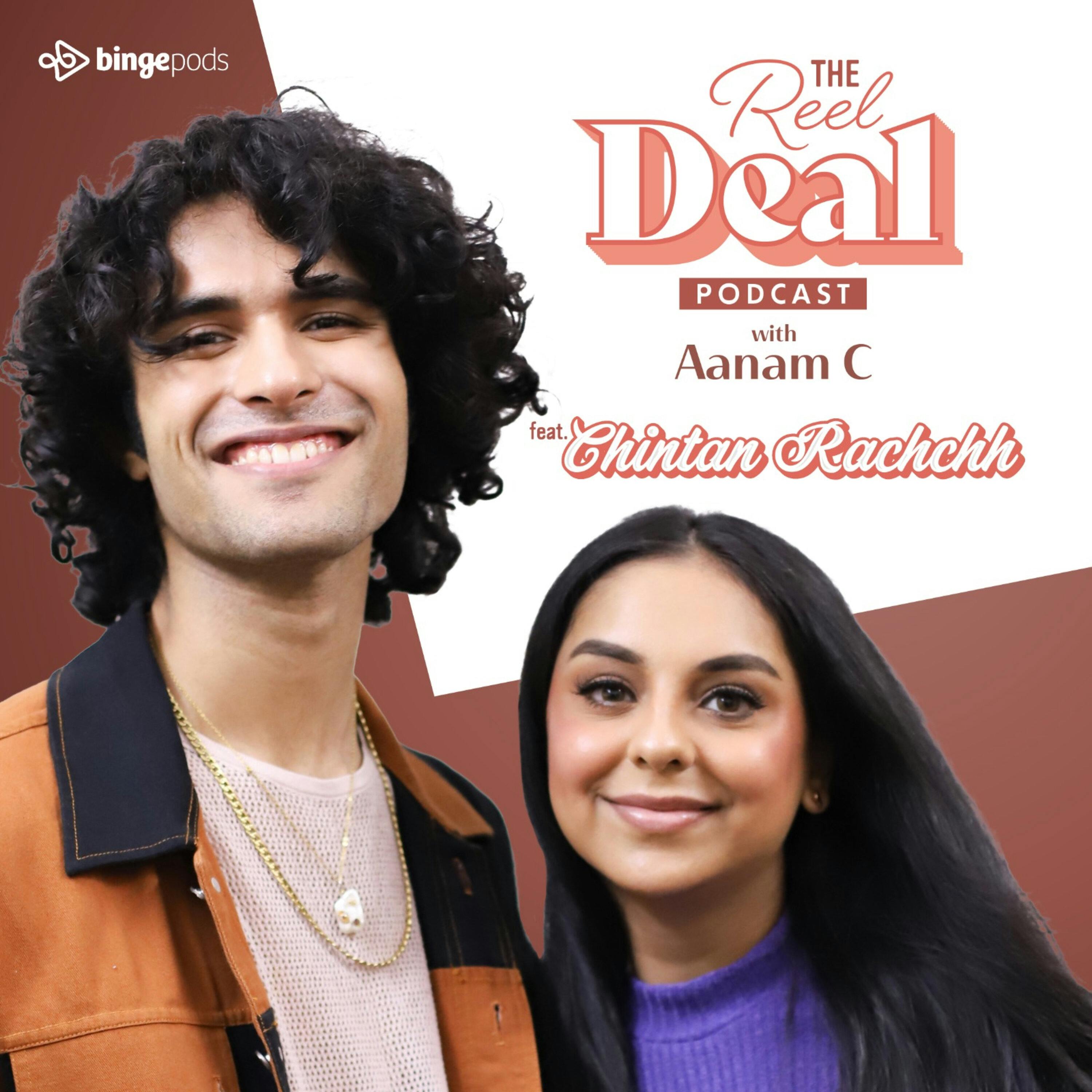 The Reel Deal with Aanam C