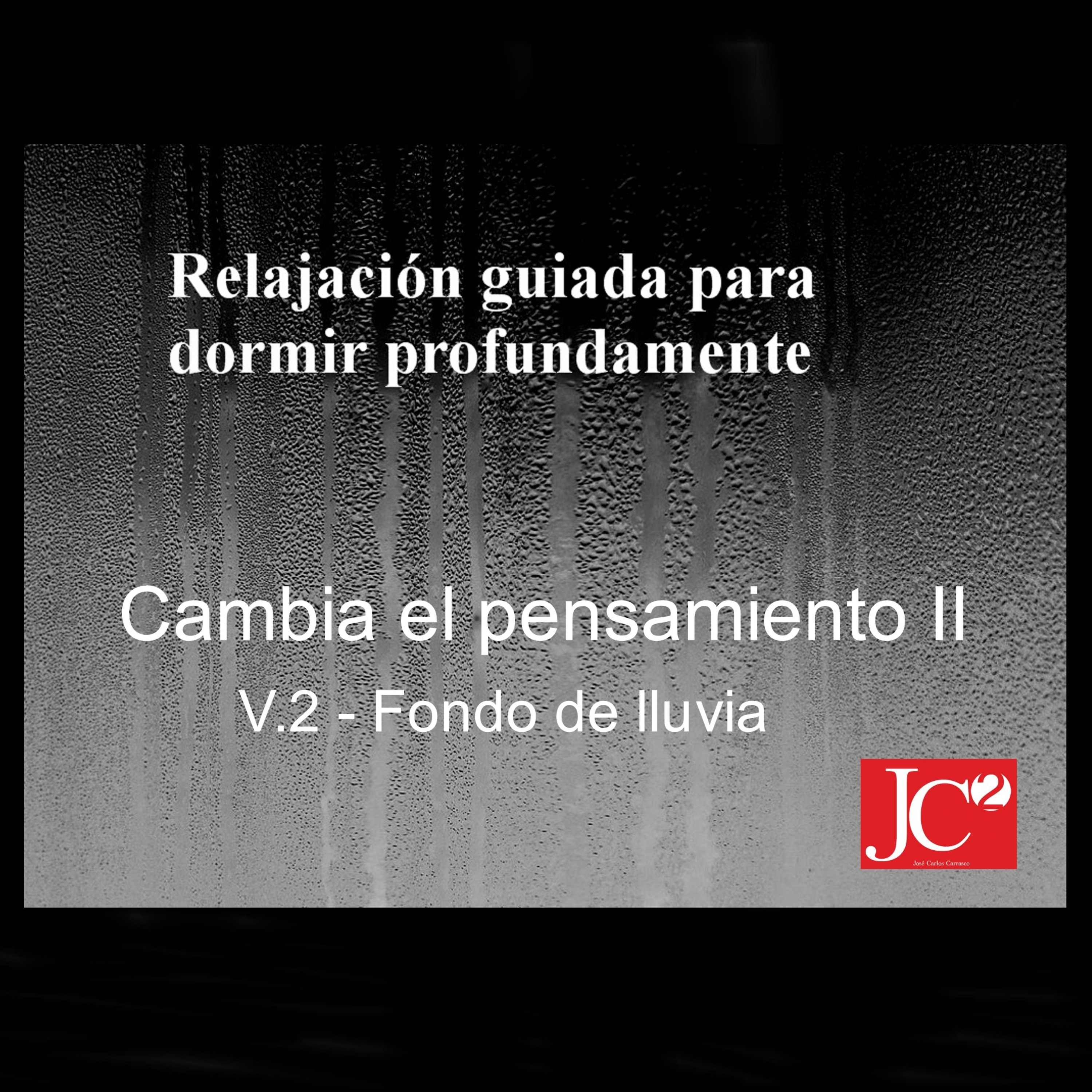 RELAJACIÓN PARA DORMIR. Cambia el pensamiento II. Fondo de lluvia episode artwork