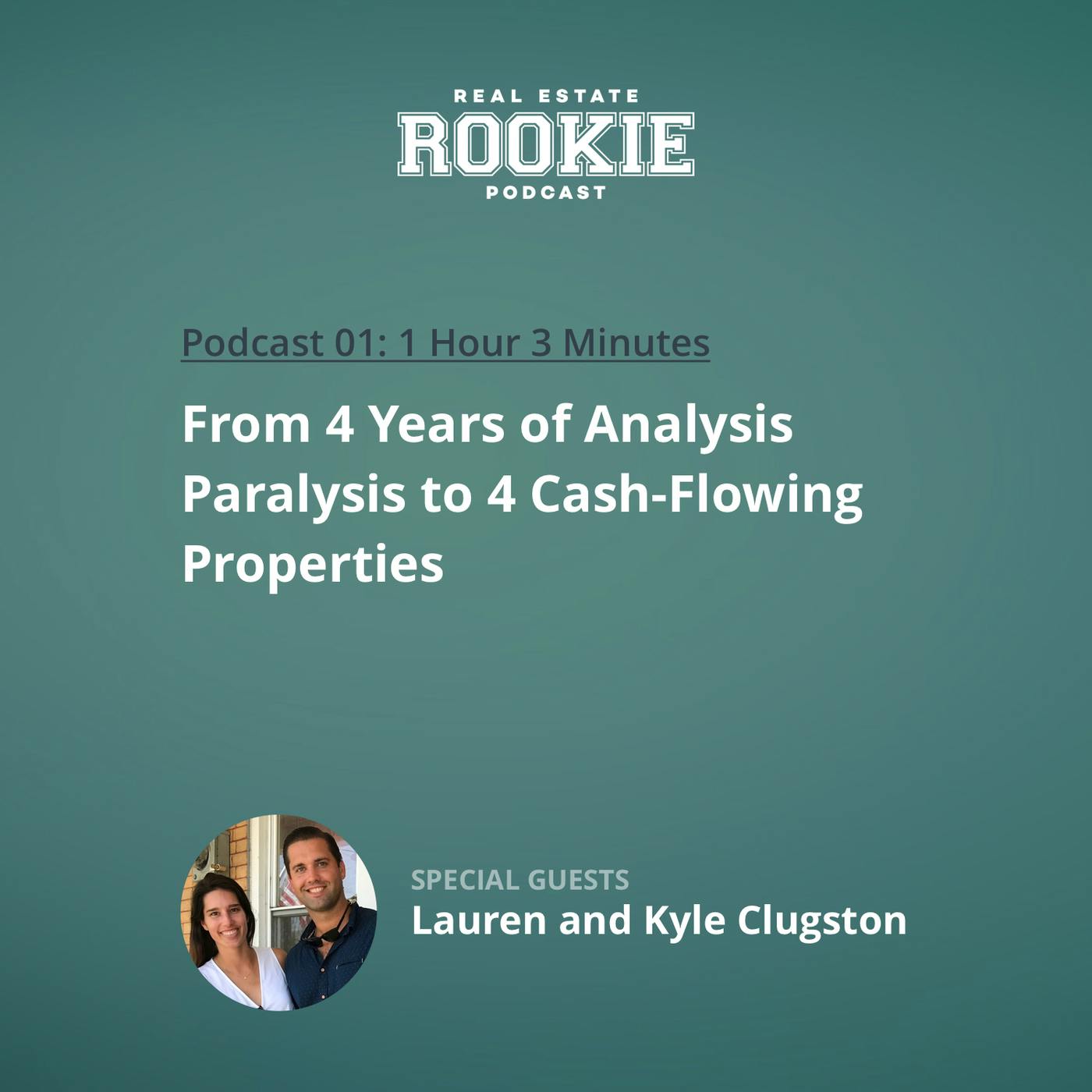 1: From 4 Years of Analysis Paralysis... to 4 Cash-Flowing Properties with Lauren and Kyle Clugston