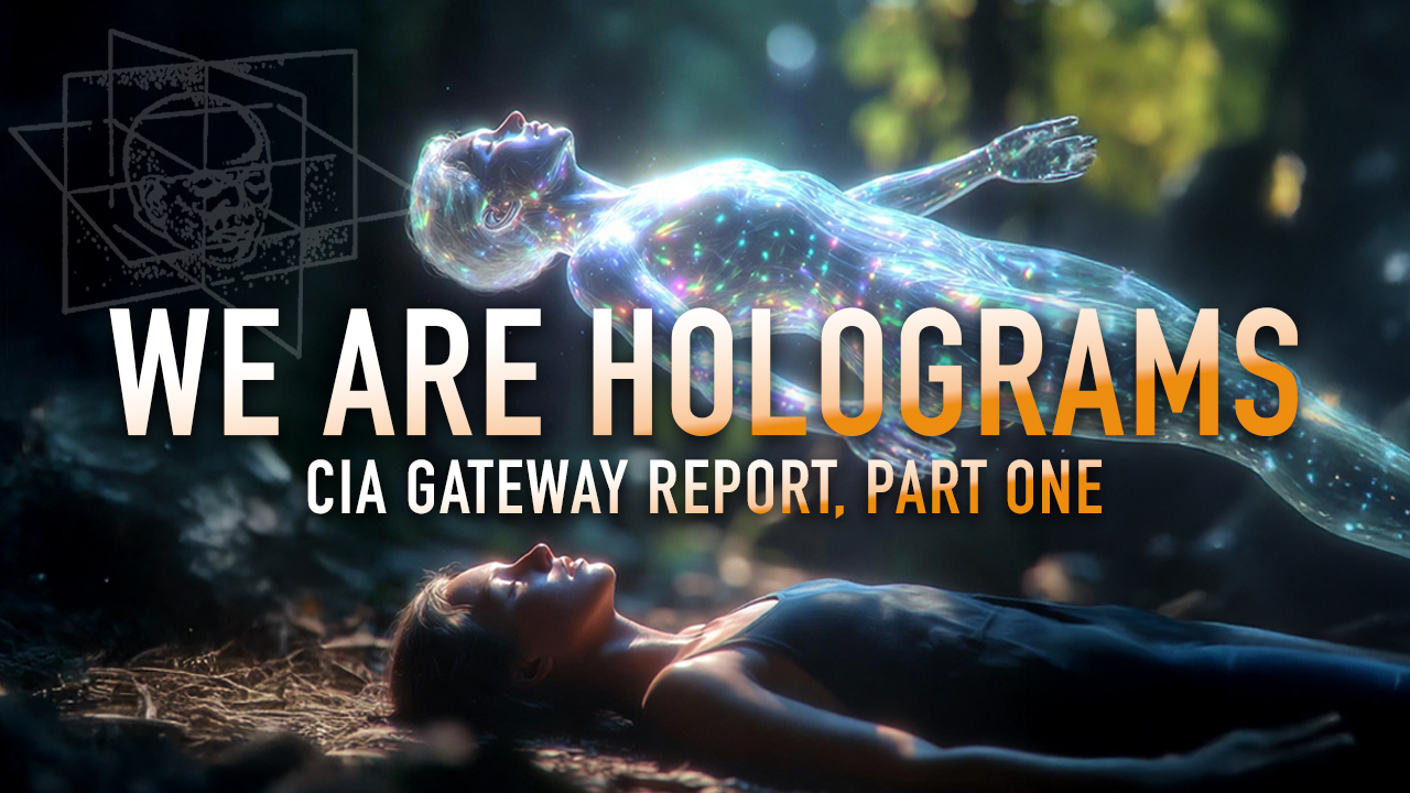 Holographic Universe: CIA Gateway Report, Part 1 | EP 33