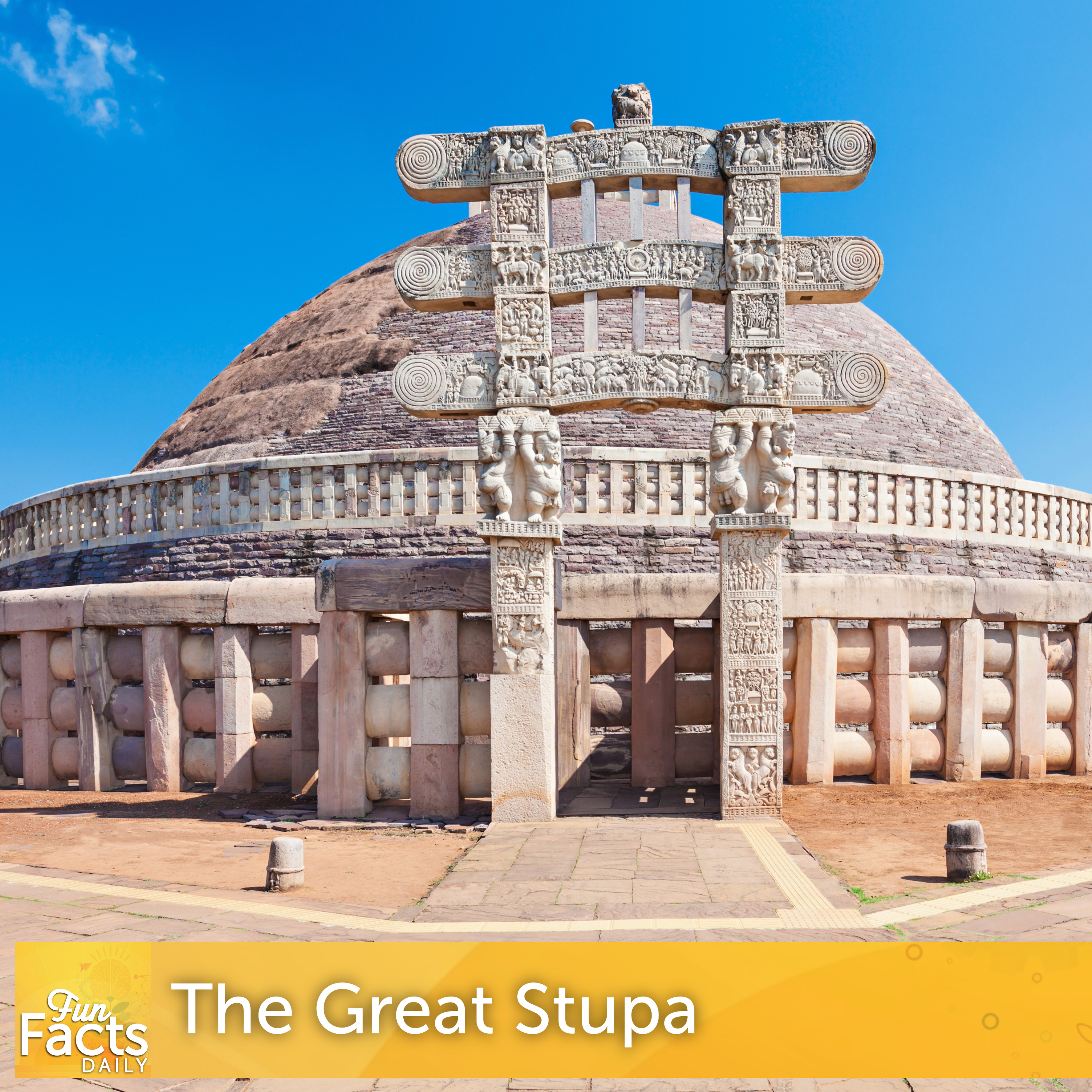 Fun Facts About the Great Stupa at Sanchi