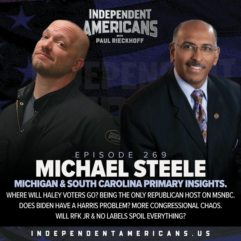 269 Michael Steele. Michigan & South Carolina Primary Insights. Where Will Haley Voters Go? Being the only Republican Host on MSNBC. Does Biden Have a Harris Problem? More Congressional Chaos. Will RFK Jr & No Labels Spoil Everything?