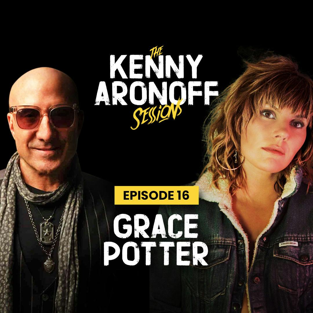 Grace Potter | #016 The Kenny Aronoff Sessions