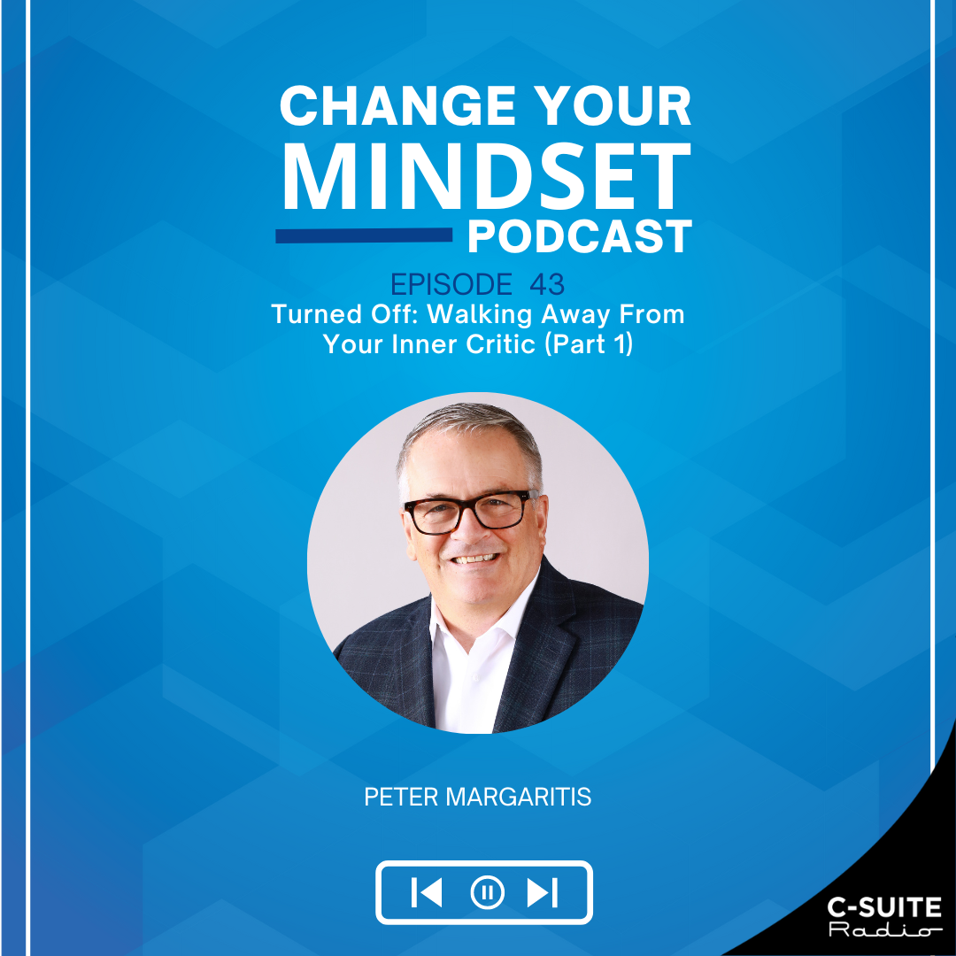 S5E43: Turned Off Walking Away From Your Inner Critic (Part 1)