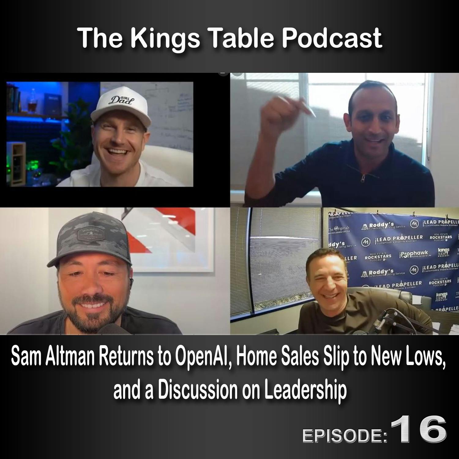 Kings Table Ep. 16 – Sam Altman Returns to OpenAI, Home Sales Slip to New Lows, and a Discussion on Leadership