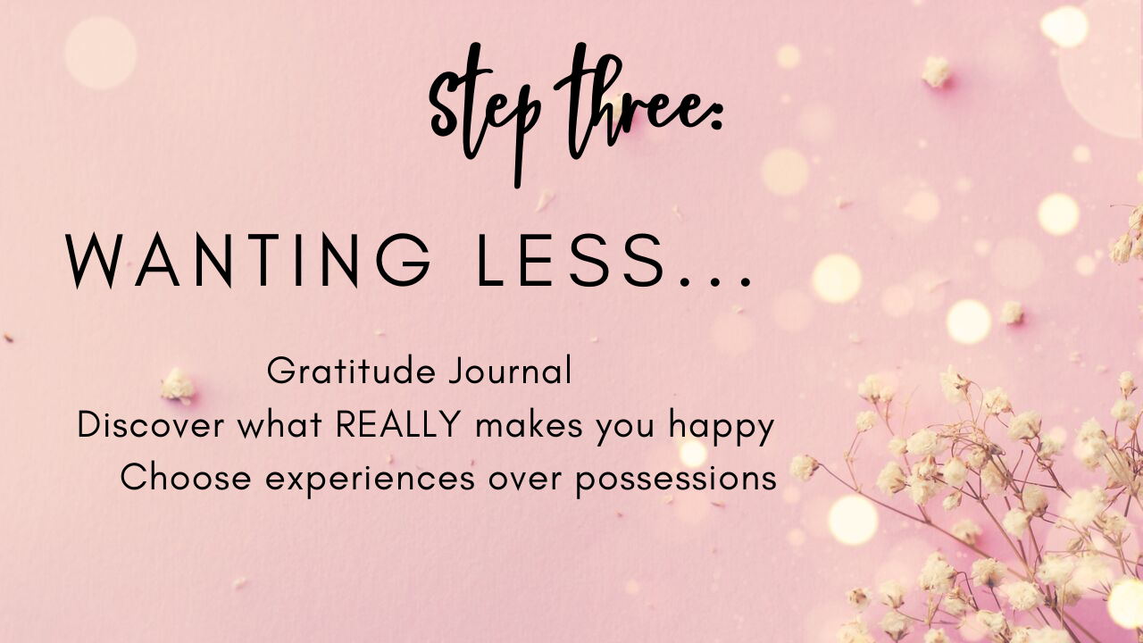 How to Simplify your Life - Step Three - Wanting Less | Clutterbug Podcast # 78