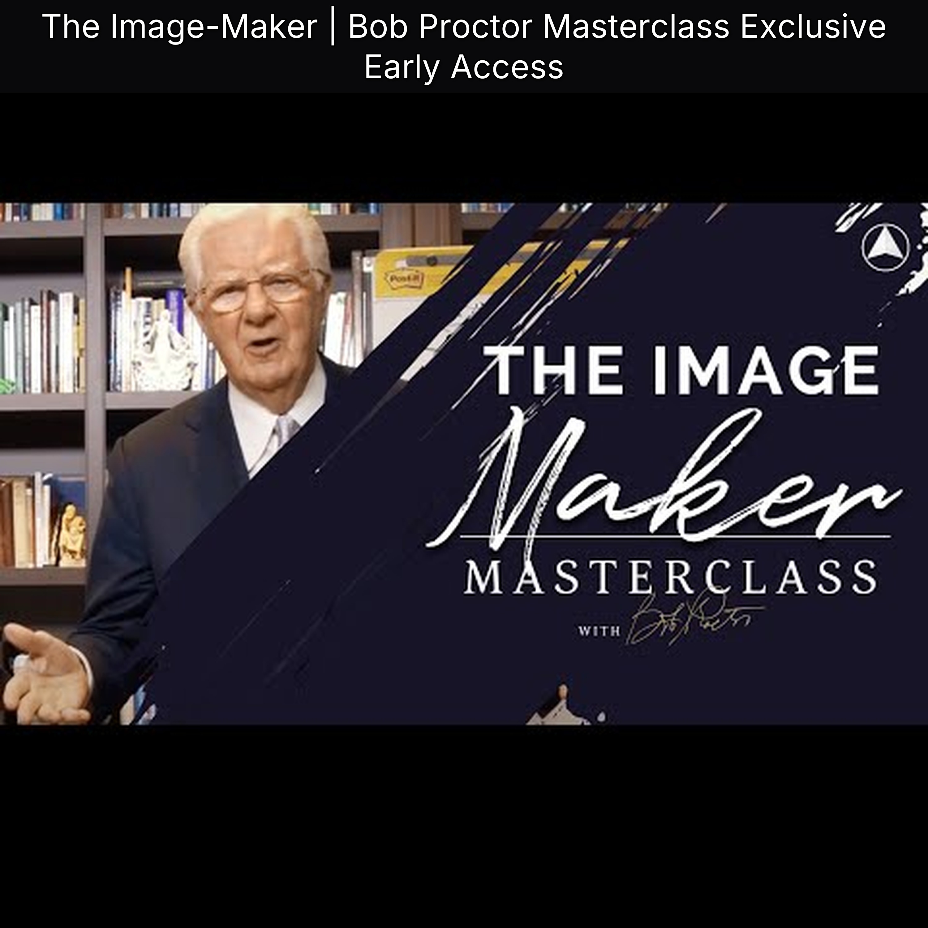 The Image-Maker | Bob Proctor Masterclass Exclusive Early Access episode artwork