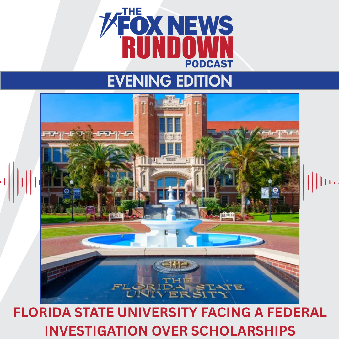 Evening Edition: Florida State University Facing Federal Investigation Over Scholarships